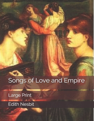 Songs of Love and Empire: Large Print 1670222853 Book Cover