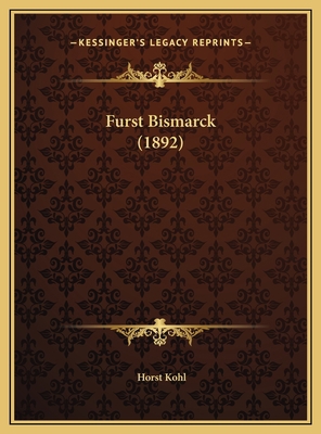 Furst Bismarck (1892) [German] 116980313X Book Cover