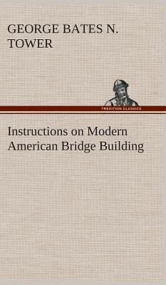 Instructions on Modern American Bridge Building 3849192911 Book Cover