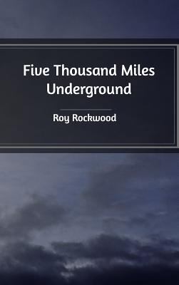 Five Thousand Miles Underground 1389510778 Book Cover