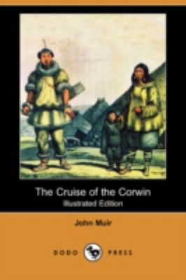 The Cruise of the Corwin (Illustrated Edition) ... 1409941809 Book Cover