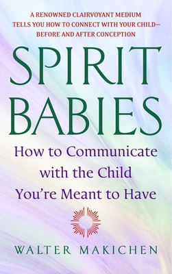 Spirit Babies: How to Communicate with the Chil... 0385338120 Book Cover