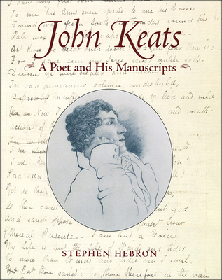 John Keats: A Poet and His Manuscripts 0712349243 Book Cover