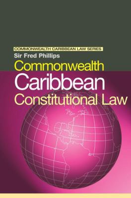 Commonwealth Caribbean Constitutional Law 1138173827 Book Cover