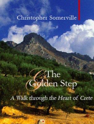 The Golden Step: A Walk Through the Heart of Crete 1904950973 Book Cover