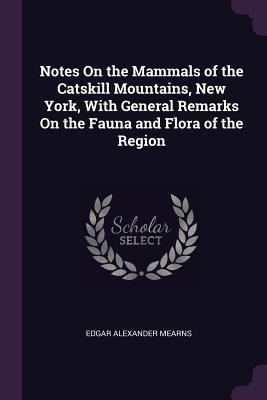 Notes On the Mammals of the Catskill Mountains,... 1377951510 Book Cover