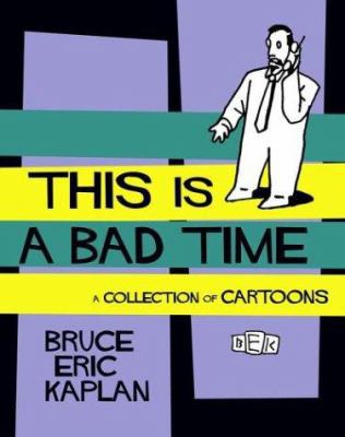 This Is a Bad Time: A Collection of Cartoons 0743252187 Book Cover