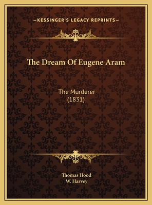 The Dream Of Eugene Aram: The Murderer (1831) 1169605206 Book Cover