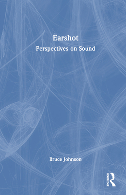 Earshot: Perspectives on Sound 0367487438 Book Cover