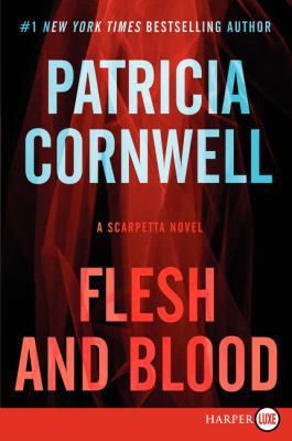 Flesh and Blood: A Scarpetta Novel [Large Print] 006232537X Book Cover