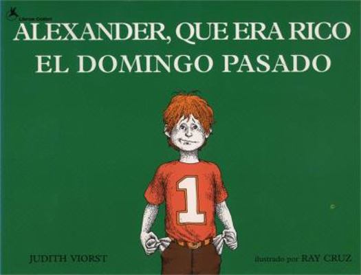 Alexander, Que Era Rico El Domingo Pasado (Alex... [Spanish] 0689713517 Book Cover