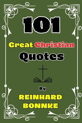 101 Great Christian Quotes By Reinhard Bonnke B0CTKB9JJJ Book Cover