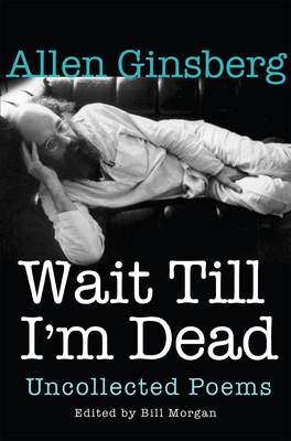 Wait Till I'm Dead: Uncollected Poems 0802124534 Book Cover