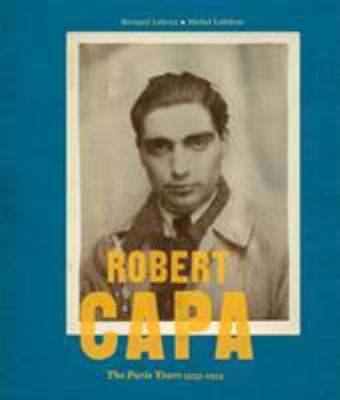 Robert Capa: The Paris Years 1933-1954 1419700626 Book Cover
