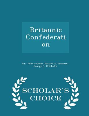 Britannic Confederation - Scholar's Choice Edition 1297220005 Book Cover
