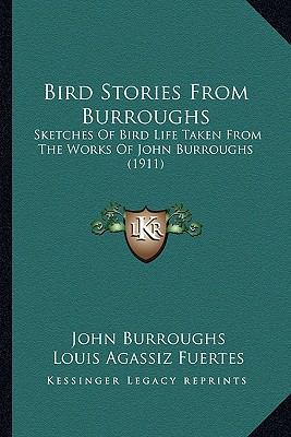 Bird Stories From Burroughs: Sketches Of Bird L... 1163968579 Book Cover