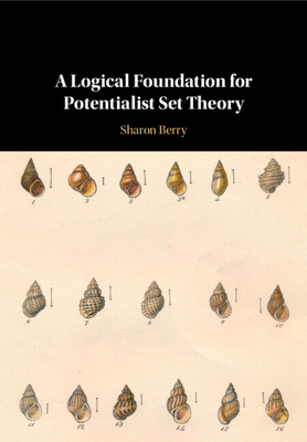 A Logical Foundation for Potentialist Set Theory 1108994881 Book Cover