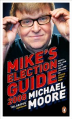 Mike's Election Guide 2008 0141039817 Book Cover