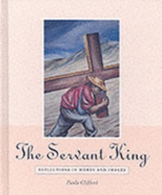 The Servant King: Reflections for Lent in Words... 1842980904 Book Cover