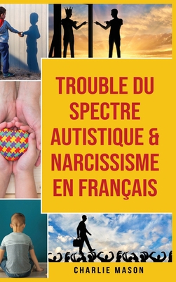 Trouble du spectre Autistique & Narcissisme En ... [French] 1801335184 Book Cover