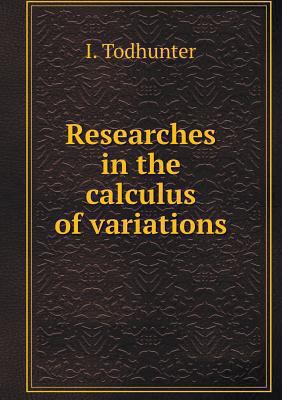 Researches in the calculus of variations 5518641583 Book Cover