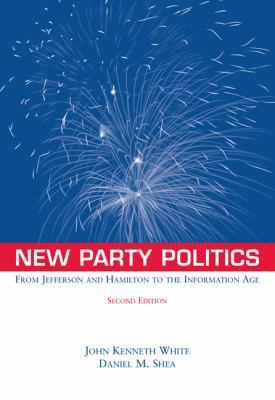 New Party Politics: From Jefferson and Hamilton... 0534560237 Book Cover