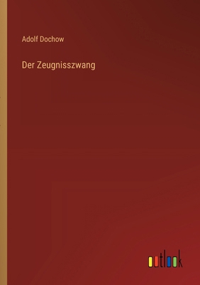 Der Zeugnisszwang [German] 3368638823 Book Cover