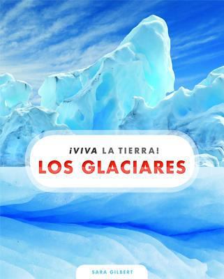 Los Glaciares [Spanish] 1608189449 Book Cover
