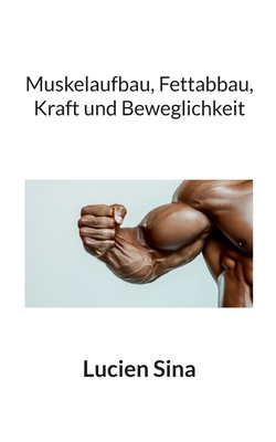 Muskelaufbau, Fettabbau, Kraft und Beweglichkeit [German] 381924249X Book Cover