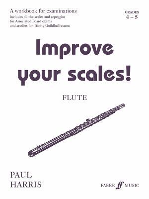 Improve Your Scales! Flute, Grade 4-5: A Workbo... 0571520251 Book Cover