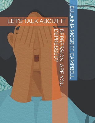 Depression: Are You Depressed: Let's Talk about It B0C2RX95ZG Book Cover