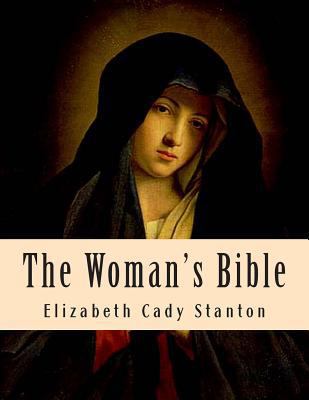 The Woman's Bible 1463654812 Book Cover