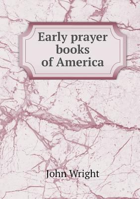Early prayer books of America 5518787073 Book Cover