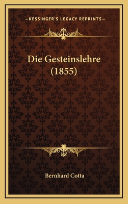 Die Gesteinslehre (1855) [German] 1168564824 Book Cover