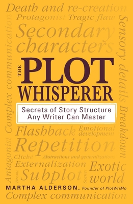 The Plot Whisperer: Secrets of Story Structure ... 1440525889 Book Cover