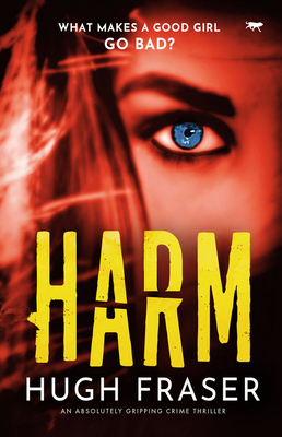 Harm: An Absolutely Gripping Crime Thriller 1913942740 Book Cover