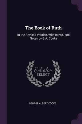 The Book of Ruth: In the Revised Version, With ... 1378687094 Book Cover