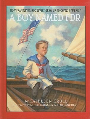 A Boy Named FDR: How Franklin D. Roosevelt Grew... 0375957162 Book Cover