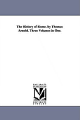 The History of Rome. by Thomas Arnold. Three Vo... 1425568467 Book Cover