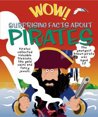 Wow! Surprising Facts about Pirates 0753471892 Book Cover