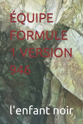 Équipe Formule 1 Version 946 [French] [Large Print] B0CR8Y8MGW Book Cover