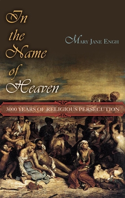 In the Name of Heaven: 3000 Years of Religious ... 1591024544 Book Cover