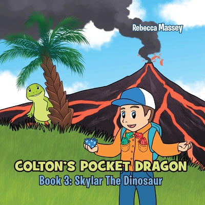 COLTON'S POCKET DRAGON Book 3: Skylar The Dinosaur 1956895418 Book Cover