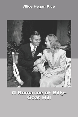 A Romance of Billy-Goat Hill 1702602184 Book Cover