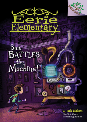 Sam Battles the Machine!: A Branches Book (Eeri... 0545873797 Book Cover