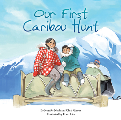 Our First Caribou Hunt 1772270229 Book Cover