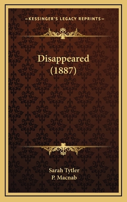 Disappeared (1887) 1167097483 Book Cover