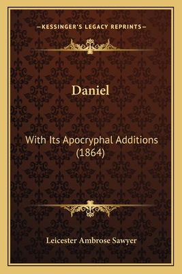 Daniel: With Its Apocryphal Additions (1864) 1166581349 Book Cover
