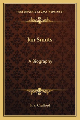 Jan Smuts: A Biography 116278816X Book Cover