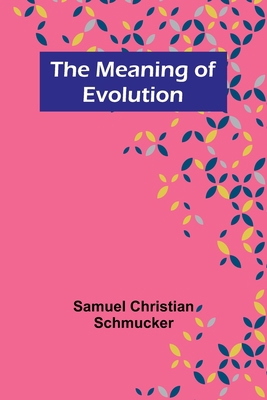 The Meaning of Evolution 9356896526 Book Cover